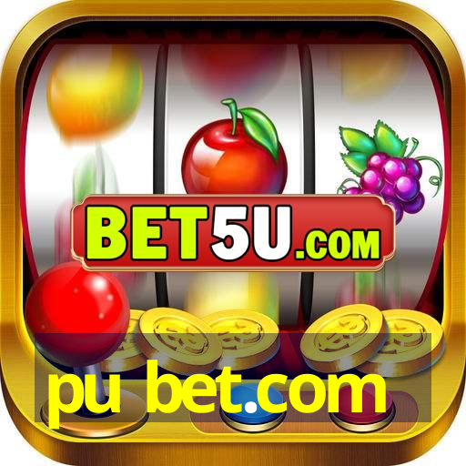 pu bet.com